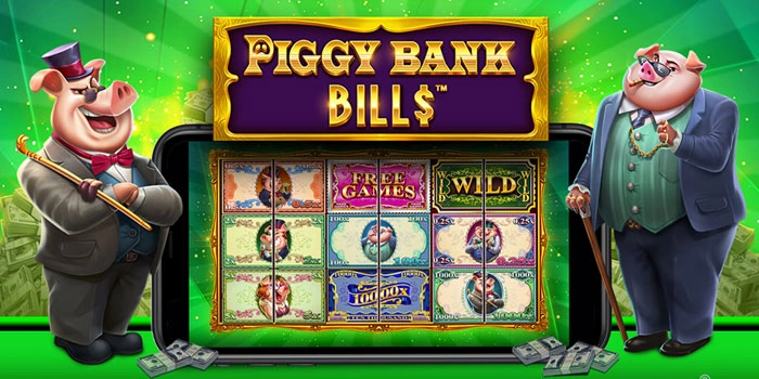 Hoki Beruntun Bermain Di Slot Piggy Bank Bills
