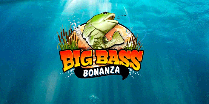 Strategi Slot Big Bass Bonanza Untuk Hasil Kemenangan Dengan Maksimal