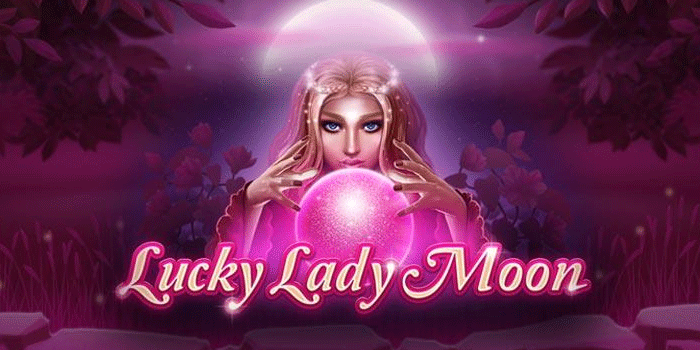 Cara Ampuh Slot Lucky Lady Moon Agar Free Spins Menggandakan Hadiah